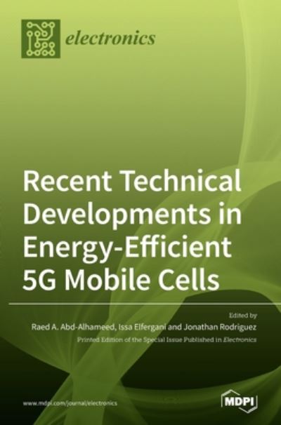 Recent Technical Developments in Energy-Efficient 5G Mobile Cells - Raed A Abd-Alhameed - Books - Mdpi AG - 9783039362127 - July 16, 2020