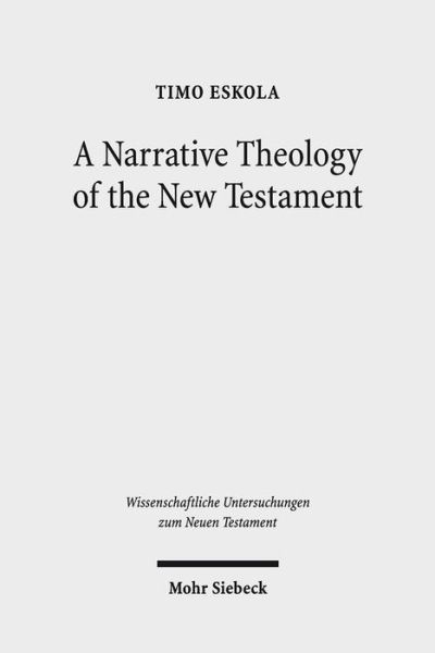 Cover for Timo Eskola · A narrative theology of the New Testament (Book) (2015)