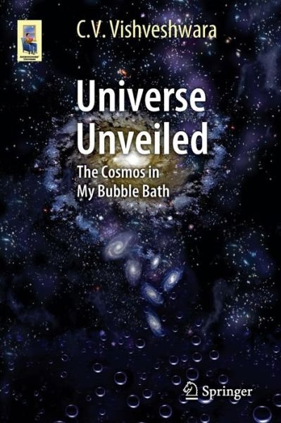 C. V. Vishveshwara · Universe Unveiled: The Cosmos in My Bubble Bath - Astronomers' Universe (Pocketbok) [2015 edition] (2014)