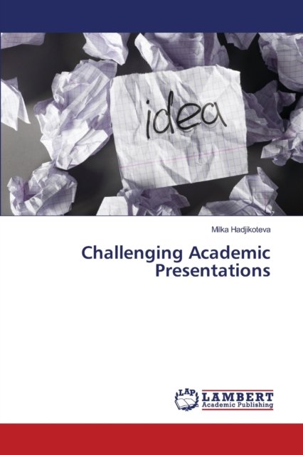 Cover for Milka Hadjikoteva · Challenging Academic Presentations (Paperback Bog) (2017)