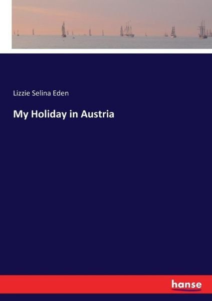 Cover for Eden · My Holiday in Austria (Book) (2017)