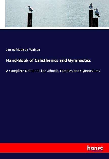 Cover for Watson · Hand-Book of Calisthenics and Gy (Book)