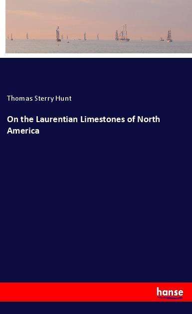 Cover for Hunt · On the Laurentian Limestones of No (Book)