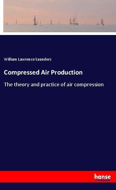 Cover for Saunders · Compressed Air Production (Book)