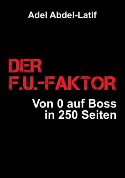Cover for Adel Abdel-Latif · Der F.U.-Faktor (Paperback Book) (2021)