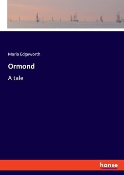 Ormond - Maria Edgeworth - Libros - Bod Third Party Titles - 9783348073127 - 25 de febrero de 2022