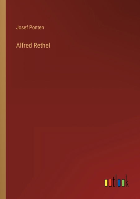 Cover for Ponten Josef Ponten · Alfred Rethel (Paperback Book) (2022)