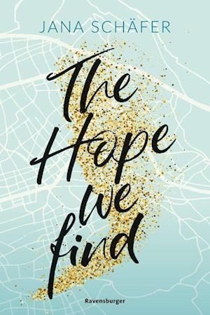 Cover for Jana Schäfer · The Hope We Find - Edinburgh-Reihe, Band 2 (Paperback Book) (2022)