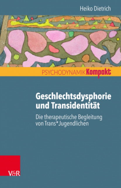 Cover for Heiko Dietrich · Geschlechtsdysphorie und Transidentitat (Paperback Book) (2021)