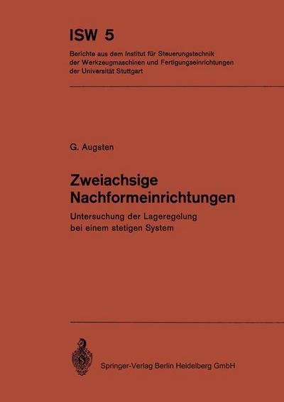 Cover for G Augsten · Zweiachsige Nachformeinrichtungen: Untersuchung Der Lageregelung Bei Einem Stetigen System (Paperback Book) [1972 edition] (1972)