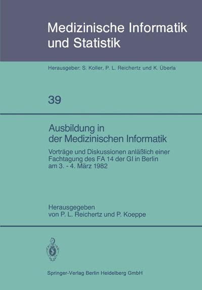 Ausbildung in Der Medizinischen Informatik: Fachtagung : Papers and Discussions - P L Reichertz - Outro - Springer-Verlag Berlin and Heidelberg Gm - 9783540116127 - 1 de outubro de 1982