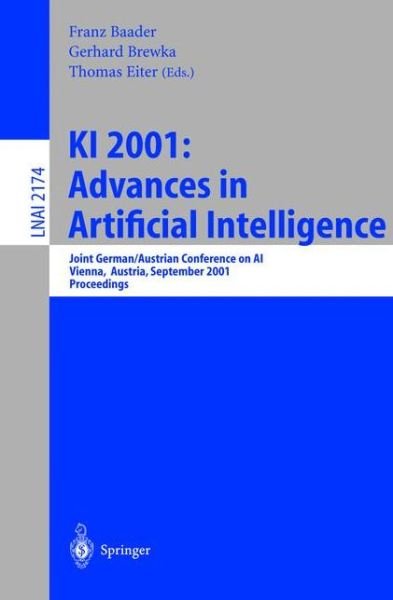 Cover for F Baader · Ki 2001 Advances in Artificial Intelligence: Joint German / Austrian Conference on Ai, Vienna, Austria, September 19-21, 2001. Proceedings - Lecture Notes in Computer Science (Taschenbuch) (2001)