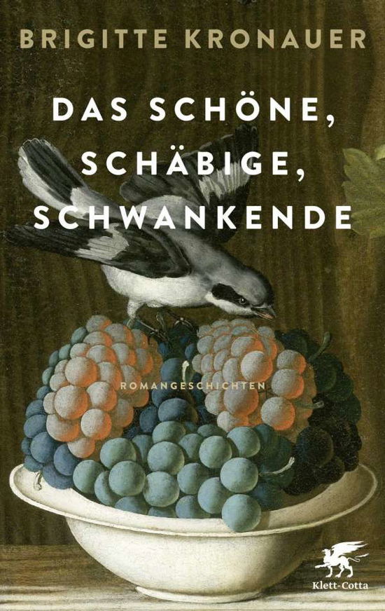 Cover for Kronauer · Das Schöne, Schäbige, Schwanke (Book)