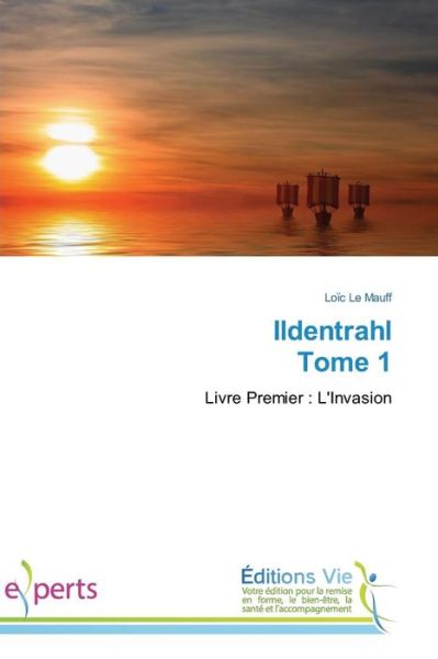 Ildentrahl Tome 1 - Le Mauff Loic - Books - Editions Vie - 9783639472127 - February 28, 2018