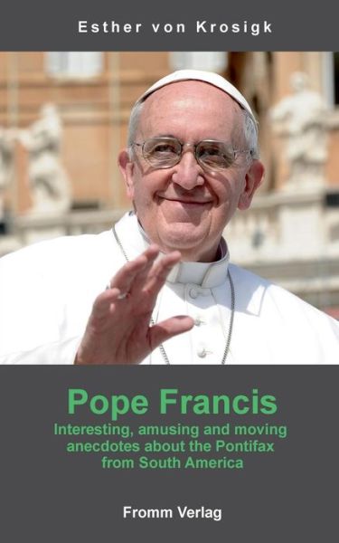 Cover for Esther Von Krosigk · Pope Francis (Paperback Book) (2013)