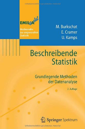 Cover for Marco Burkschat · Beschreibende Statistik: Grundlegende Methoden der Datenanalyse - EMIL@A-stat (Paperback Book) [German, 2. Aufl. 2012 edition] (2012)