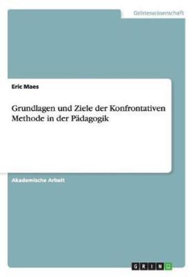 Grundlagen und Ziele der Konfronta - Maes - Libros -  - 9783656864127 - 