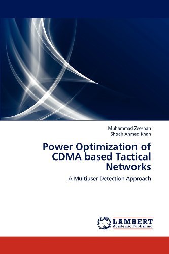 Cover for Shoab Ahmed Khan · Power Optimization of Cdma Based Tactical Networks: a Multiuser Detection Approach (Taschenbuch) (2012)