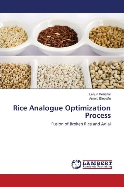Cover for Penaflor Lerjun · Rice Analogue Optimization Process (Taschenbuch) (2015)