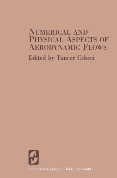 Cover for T Cebeci · Numerical and Physical Aspects of Aerodynamic Flows (Paperback Bog) [Softcover Reprint of the Original 1st Ed. 1982 edition] (2014)