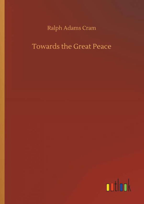 Cover for Cram · Towards the Great Peace (Book) (2018)