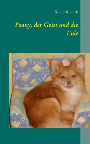 Cover for Sabine Kranich · Fenny, Der Geist Und Die Eule (Paperback Book) [German edition] (2014)