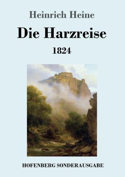 Cover for Heinrich Heine · Die Harzreise 1824 (Paperback Bog) (2019)