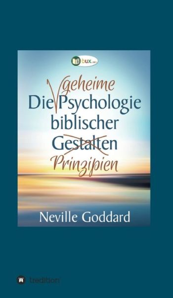 Cover for Goddard · Die geheime Psychologie biblisc (Book) (2017)