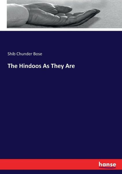 Cover for Shib Chunder Bose · The Hindoos As They Are (Paperback Book) (2017)