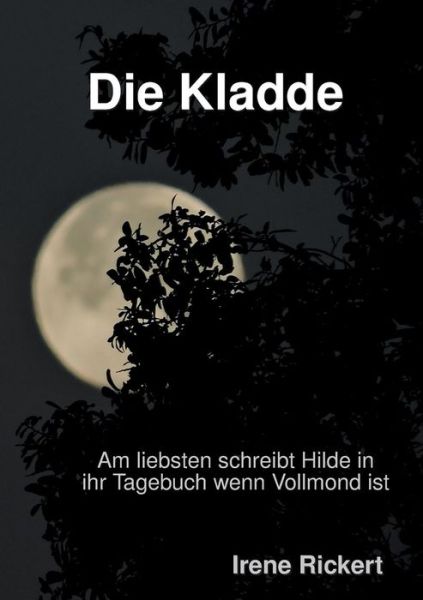 Cover for Irene Rickert · Die Kladde (Paperback Book) (2019)