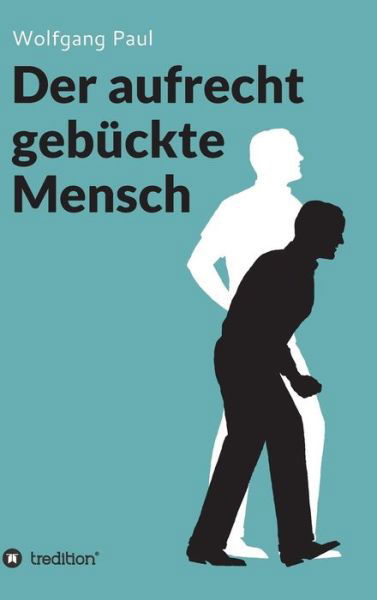 Cover for Paul · Der aufrecht gebückte Mensch (Bog) (2019)
