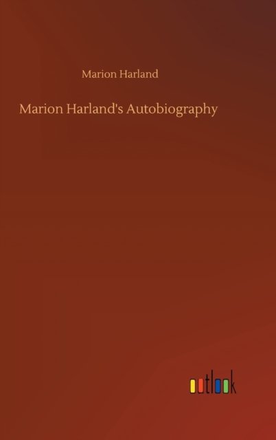 Cover for Marion Harland · Marion Harland's Autobiography (Innbunden bok) (2020)