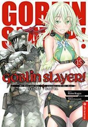 Cover for Kumo Kagyu · Goblin Slayer! Light Novel 15 (Buch) (2022)