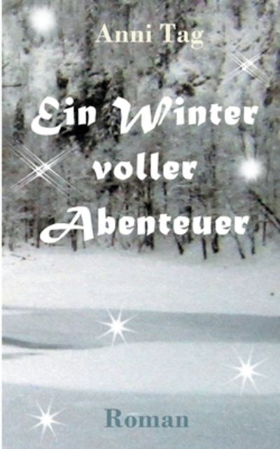 Cover for Anni Tag · Ein Winter voller Abenteuer (Paperback Book) (2021)