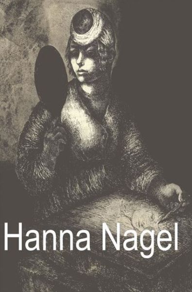 Hanna Nagel: Ich Zeichne Weil Es Mein Leben Ist - Irene Fischer-Nagel - Książki - Braun-Verlag - 9783765090127 - 1977