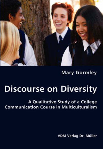 Cover for Mary Gormley · Discourse on Diversity -  a Qualitative Study of a College Communication Course in Multiculturalism (Paperback Book) (2008)