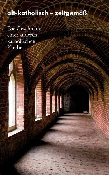 Cover for Alt-katholische Pfarrgemeinde Nordstrand · Alt-katholisch - Zeitgem (Taschenbuch) (2009)