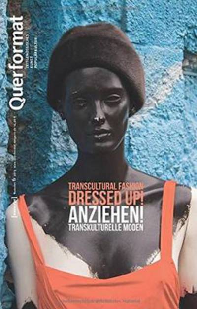 Cover for Birgit Haehnel · Dressed Up! Transcultural Fashion: Querformat. Zeitschrift Fur Zeitgenossisches, Kunst, Popularkultur, Heft 6 (Paperback Book) (2014)