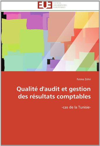 Cover for Fatma Zehri · Qualité D'audit et Gestion Des Résultats Comptables: -cas De La Tunisie- (French Edition) (Paperback Book) [French edition] (2018)