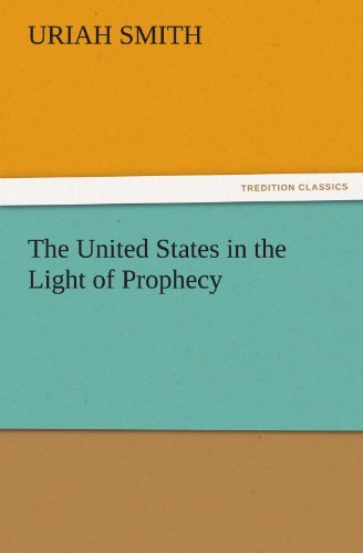 Cover for Uriah Smith · The United States in the Light of Prophecy (Tredition Classics) (Paperback Book) (2011)
