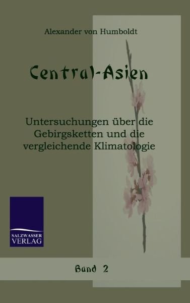 Cover for Alexander Von Humboldt · Central-asien (Hardcover Book) [German edition] (2009)