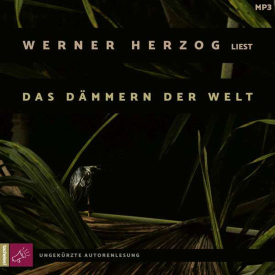 Das Dämmern Der Welt (1xmp3 Cd) - Werner Herzog - Music - TACHELES! - 9783864847127 - August 27, 2021