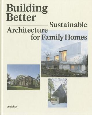 Cover for Sofia Borges · Building Better: Sustainable Architecture for Family Homes (Hardcover Book) (2014)