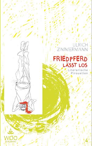 Cover for Ulrich Zimmermann · Friedpferd lässt los (Paperback Book) (2016)