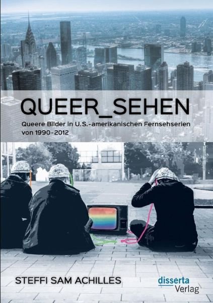 Cover for Achilles · Queer Sehen: Queere Bilder in (Book) (2018)