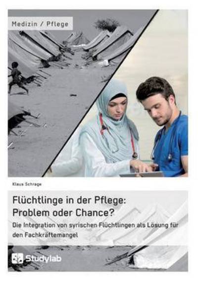 Cover for Schrage · Flüchtlinge in der Pflege: Prob (Book) (2016)