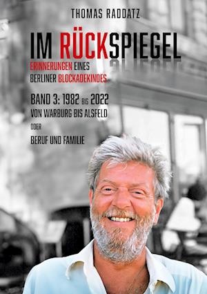 Cover for Thomas Raddatz · Im Rückspiegel, Erinnerungen eines Berliner Blockadekindes (Book) (2024)