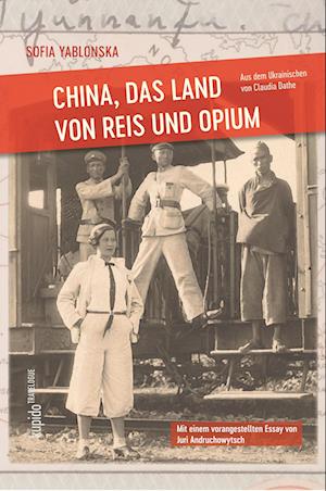 Cover for Sofia Yablonska · China, das Land von Reis und Opium (Book) (2023)