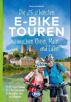 Die 25 schönsten E-Bike Touren zwischen Rhein, Main und Lahn - Otmar Steinbicker - Books - BVA BikeMedia - 9783969902127 - April 29, 2024