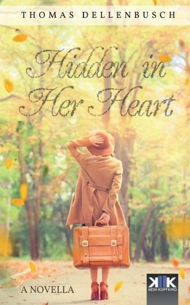 Thomas Dellenbusch · Hidden in Her Heart (Pocketbok) (2017)
